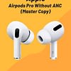 Airpods Pro Without ANC